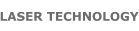LASER TECHNOLOGY