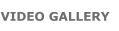 VIDEO GALLERY