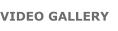 VIDEO GALLERY