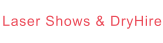Laser Shows & DryHire