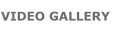 VIDEO GALLERY