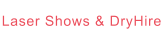 Laser Shows & DryHire
